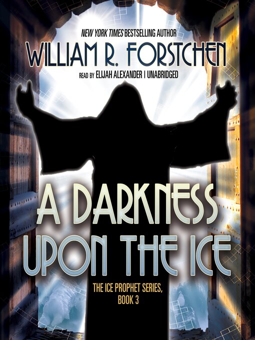 Title details for A Darkness Upon the Ice by William R. Forstchen - Available